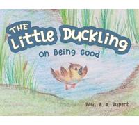 The Little Duckling: On Being Good