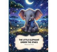 The Little Elephant Under the Stars: A Gentle Bedtime Story About Dreaming Big (Jungle animal Adventure Stories)