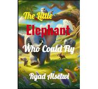 The Little Elephant Who Could Fly