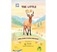 The Little Elk: Emma learns to show compassion