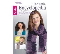 The Little Encyclopedia of Crocheted Scarves: 20 Designs and Expert Tips, Tricks, and Techniques