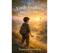 The Little Explorer With the Big Heart: A Story of Empathy, Courage, and the Power of Noticing (Stories That Hug)