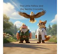 The Little Fellow and the Gentle Crocodile (The Little Fellow Stories)