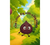 The Little Fig with a Big Heart