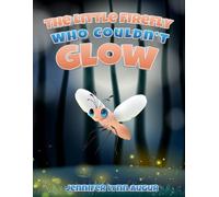 The Little Firefly Who Couldn’t Glow