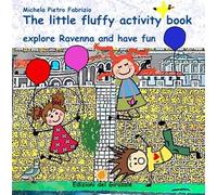The little fluffy activity book, explore Ravenna and have fun (Le meraviglie del peloso)