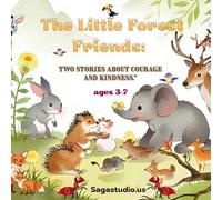 The Little Forest Friends: Two Stories about Courage and Kindness: The Power of Being Yourself