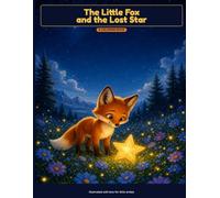 The Little Fox and the Lost Star: A Storybook Coloring Adventure for Kids Ages 4-8