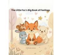 The Little Fox’s Big Book of Feelings: A Collection of Stories About Emotions for Kids Ages 3-6