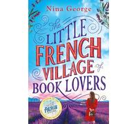 The Little French Village of Book Lovers: From the million-copy bestselling author of The Little Paris Bookshop