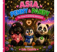 THE LITTLE FRIENDS ADVENTURES - Volume 1 ASIA, PENNY & PANDY: The Great Friendship Adventure (Animal Friends Adventure Collection)