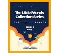 The Little Friends Collection Series: Book 7. The Little Pixies