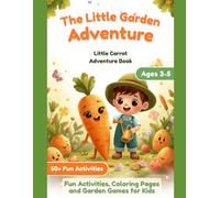 THE LITTLE GARDEN ADVENTURE: A Carrot Adventure Activity Book for Ages 3-5