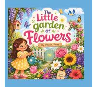 The Little Garden of Flowers: A Fun learning Adventure to Read, Trace , Color and Discover (Autumn's Learning Adventures)