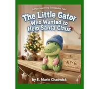 The Little Gator Who Wanted To Help Santa Claus: 1 (Ally's Adventures)