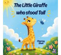 The Little Giraffe Who Stood Tall