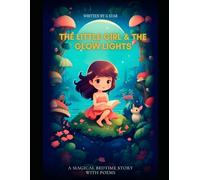 The Little Girl and the Glow Lights: A Magical Rhyming Bedtime Story for Kids Ages 3-7