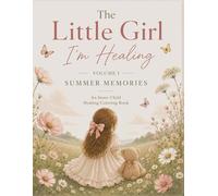 The Little Girl I'm Healing: An Inner Child Coloring Book