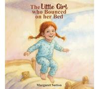 The Little Girl Who Bounced On Her Bed
