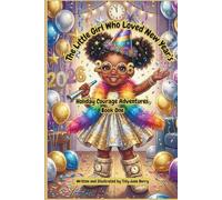 The Little Girl Who Loved New Year’s: Felicity Monroe’s Holiday Courage Adventures: Book One