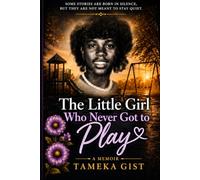 The Little Girl Who Never Got to Play: "A Memoir"