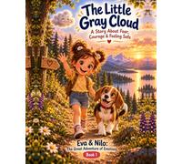 The Little Gray Cloud: A Story About Fear, Courage & Feeling Safe (Eva & Nilo: The Great Adventure of Emotions)