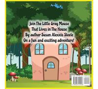 The Little Gray Mouse That Lives In The House