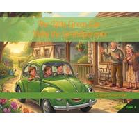 The Little Green Car Visits the Grandparents: A Heartwarming Children's Story About Adventure, Family, and Helping Others