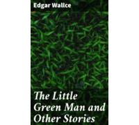 The Little Green Man And Other Stories (ebook)