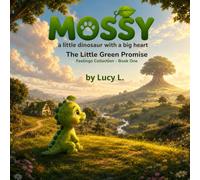 The Little Green Promise: Meet Mossy: a little dinosaur with a big heart! (Mossy Feelings Collection)