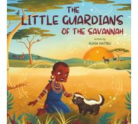 The Little Guardians Of The Savannah:: BOOK 1 - THE LOST LAMB: A Heartwarming African Adventure About Friendship, Courage, Wildlife, and Maasai Culture for Young Readers | Picture Book | 20+ Pages