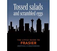 The Little Guide to Frasier: Tossed salads and scrambled eggs: 8 (The Little Book of...)