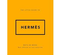 The little guide to Hermès: Mots de mode