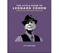 The Little Guide to Leonard Cohen: I'm Your Man: 12 (The Little Book of...)