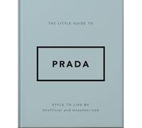The Little Guide to Prada: Style to Live By