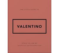 The Little Guide to Valentino: Style to Live By