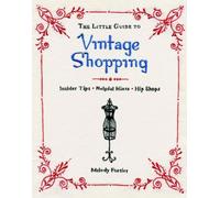 The Little Guide to Vintage Shopping: How to Buy, Fix, and Keep Secondhand Clothing
