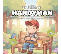 The Little Handyman: A Cozy and Creative Coloring Adventure for Little Builders Ages 4-8 | 30 set of cozy coloring pages for teens & adults