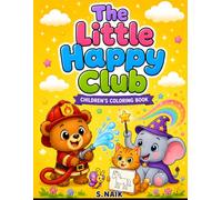 The Little Happy Club: A Fun & Easy Animal Coloring Book for Kids Ages 3-6 | Cute Animals, Bold & Simple Designs, Large Coloring Pages for Toddlers, Preschoolers, Boys & Girls