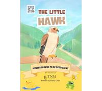 The Little Hawk: Hunter learns to be persistent