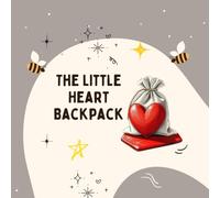 The Little Heart Backpack: A Story of Love, Forgiveness, and Letting Go