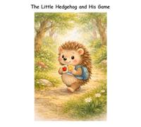 The Little Hedgehog and His Game (DahVeed's Books)