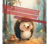 The Little Hedgehog Who Found His Voice