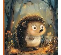 The Little Hedgehog Who Learned to Shine
