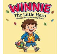 The Little Hero of the Village Bold and Easy, Simple Coloring Book: Cute Cartoon Coloring Book for Kids - A Heartwarming Story of Kindness, Helping Others, and Being a Brave Little Hero