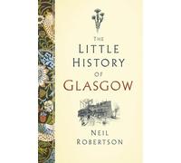 The Little History of Glasgow