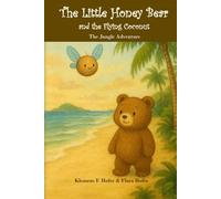 The Little Honey Bear and the Flying Coconut: The Jungle Adventure - A Gentle Story About Friendship and Finding Your Place