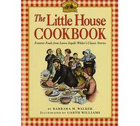 The Little House Cookbook: Frontier Foods from Laura Ingalls Wilder's Classic Stories (Little House Nonfiction)