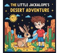 The Little Jackalope's Desert Adventure: A Rhyming Children's Book About Friendship, Kindness, and Finding Yourself (Social-Emotional Learning & Mental Wellness - SEL)