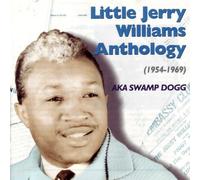 The Little Jerry Williams Anthology (1954-1969) by Little Jerry Williams aka Swamp Dogg (2000-07-11)